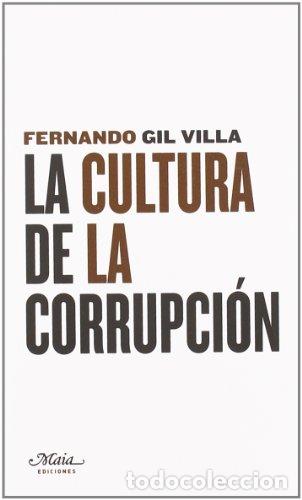 Livres: LA CULTURA DE LA CORRUPCION - GIL VILLA,FERNANDO