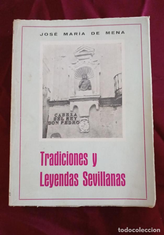 Livres: Tradiciones y Leyendas Sevillanas - Mena, Jos&eacute; M&ordf; de