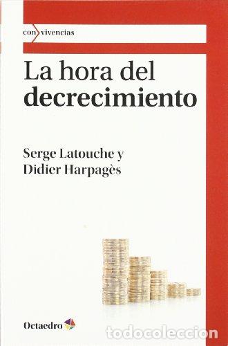 Livres: La Hora Del Decrecimiento - Serge Latouche ; Didier Harpag&egrave;s