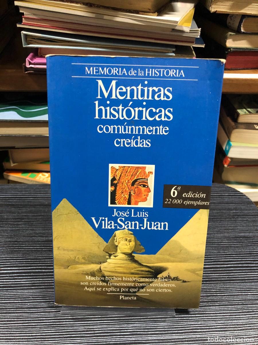 Libros: Mentiras hist&oacute;ricas com&uacute;nmente cre&iacute;das Jos&eacute; Luis Vila-San-Juan