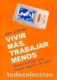 Livros em segunda m&atilde;o: Vivir mas, trabajar menos - Drake, John J.