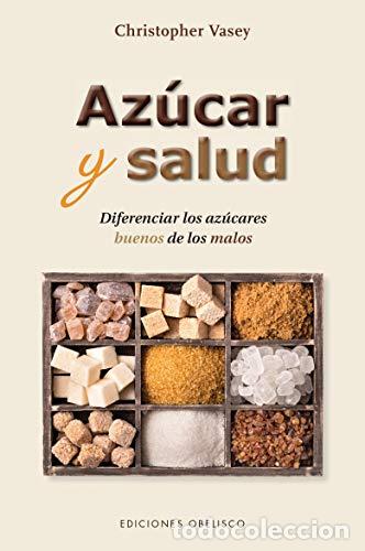 Libri di seconda mano: AZ&Uacute;CAR Y SALUD: DIFERENCIAR LOS BUENOS AZ&Uacute;CARES DE LOS MALOS - VASEY, CHRISTOPHER