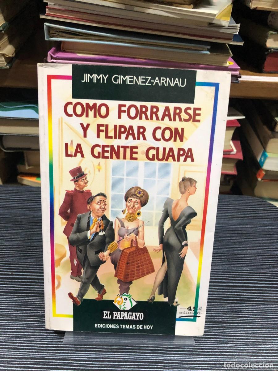 Libri di seconda mano: C&oacute;mo forrarse y flipar con la gente guapa Jimmy Gim&eacute;nez-Arnau