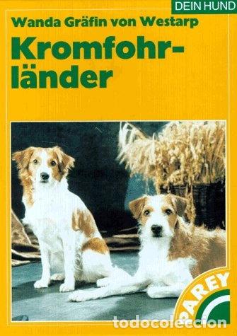Libros: Kromfohrl&auml;nder: Praktische Ratschl&auml;ge f&uuml;r Haltung, Pflege und Erziehung- 9783826384691