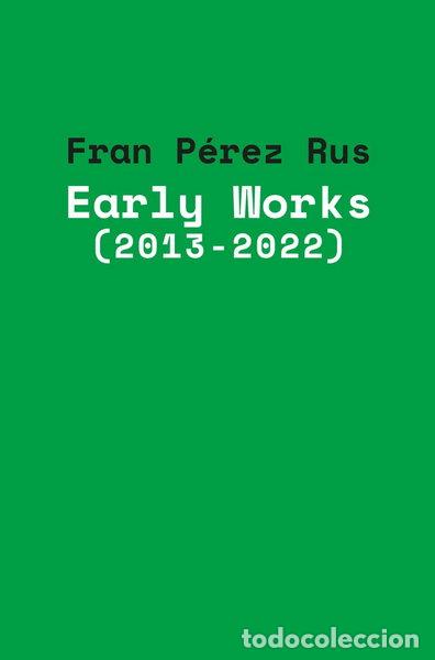 Libros: EARLY WORKS (2013-2022)- 9788491594925