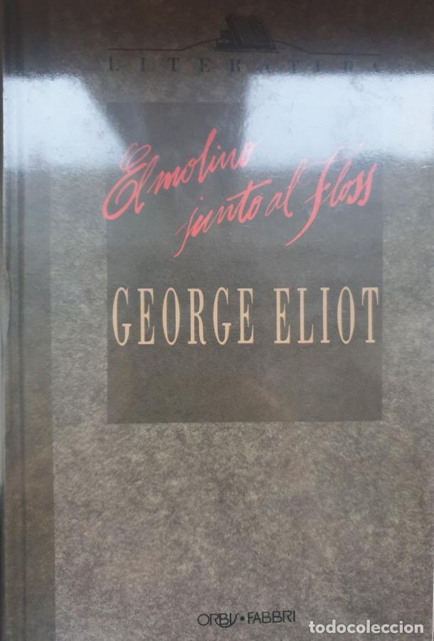 Libros: EL MOLINO JUNTO AL FLOSS - GEORGE ELIOT
