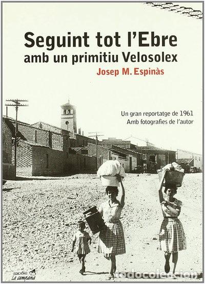 Libros: Seguint tot l'Ebre amb un primitiu Velosolex- 9788495616418
