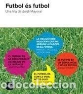 Libros: Futbol &eacute;s futbol- 9788496499409