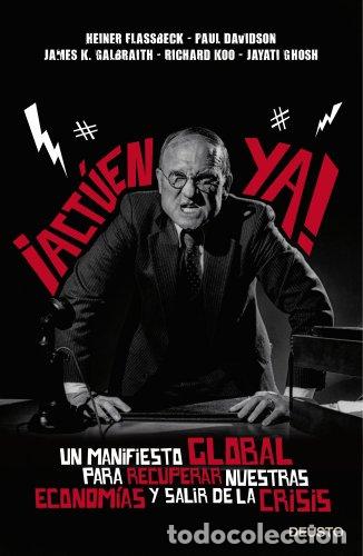 Libros: !Actuen ya! .Un manifiesto global para recuperar nuestras economias y salir de las crisis - Flassbe