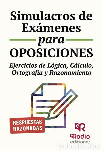Livres: Simulacros de ex&aacute;menes para oposiciones: ejercicios de l&oacute;gica, c&aacute;lculo, ortog...- 9788416506149