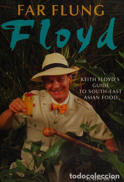 books: Far Flung Floyd: Keith Floyd's Guide to South-East Asian Food- 9780718137106