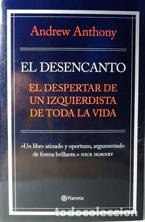 B&uuml;cher: El Desencanto. El Despertar De Un Izquierdista De Toda La Vida. - Andrew Anthony