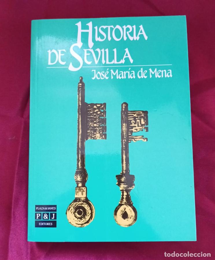Libros: Historia de Sevilla - De Mena, Jos&eacute; Mar&iacute;a