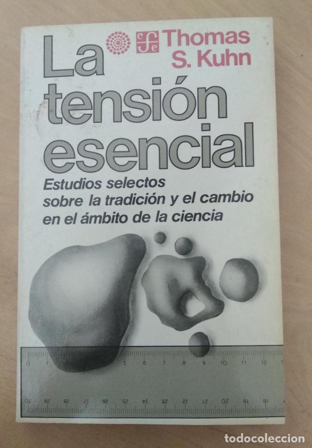 Libros: La tensi&oacute;n esencial. Estudios selectos sobre la tradici&oacute;n y el cambio en el &aacute;mbito de la ciencia - K