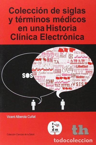 Libros: Colecci&oacute;n de siglas y t&eacute;rminos m&eacute;dicos en una historia cl&iacute;nica electr&oacute;nica- 9788415442646