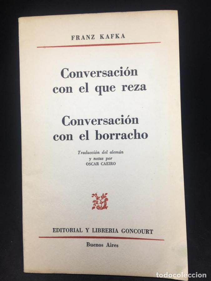 B&uuml;cher: CONVERSACI&Oacute;N CON EL QUE REZA - CONVERSACI&Oacute;N CON EL BORRACHO - Kafka, Franz