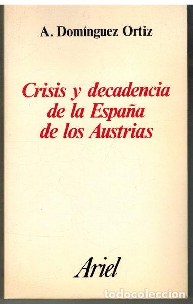 Libros: Crisis y decadencia de la Espa&ntilde;a de los Austrias- 9788434410206