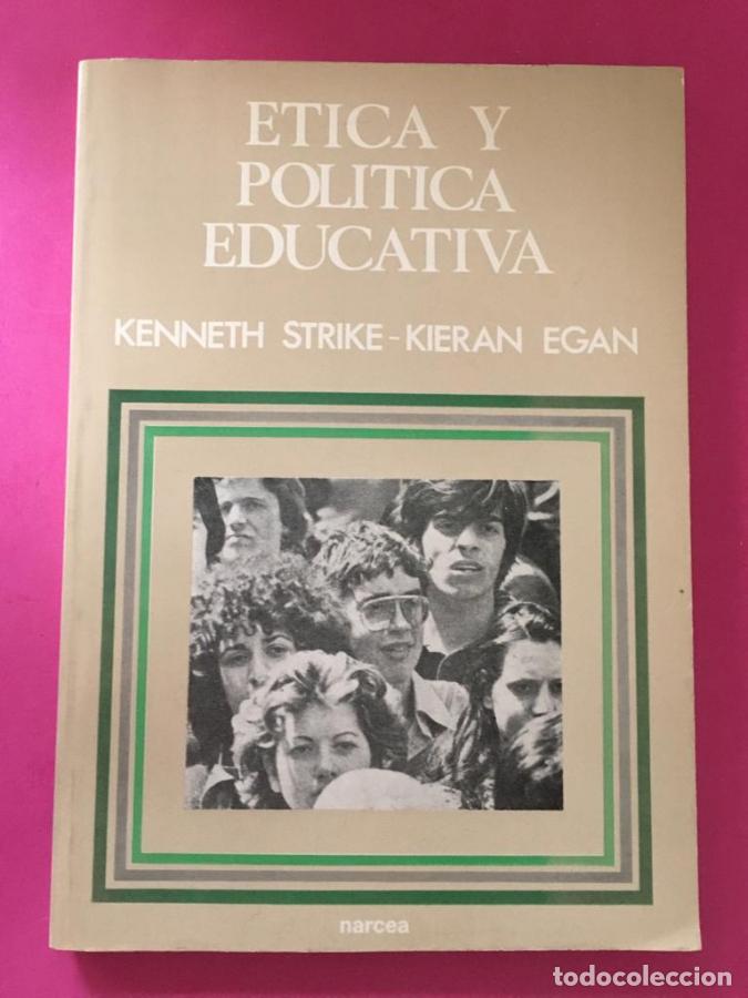 Libros: &Eacute;tica y pol&iacute;tica educativa - Strike, Kenneth; Egan, Kieran
