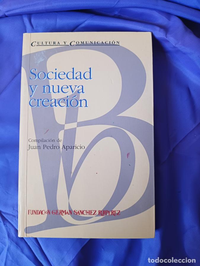 B&uuml;cher: Sociedad y nueva creaci&oacute;n - Aparicio, Juan Pedro