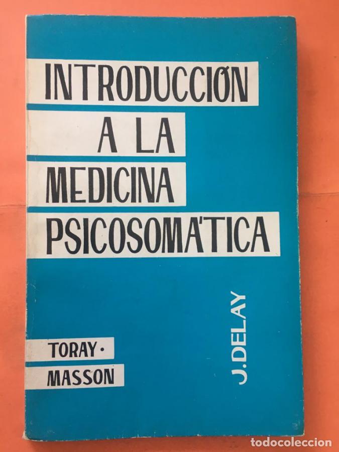 Libri di seconda mano: Introducci&oacute;n a la medicina psicosom&aacute;tica - Delay, J.