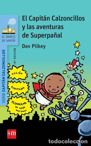 Libros: El Capit&aacute;n Calzoncillos y las aventuras de superpa&ntilde;al- 9788467579550