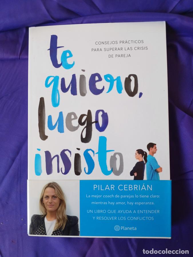 books: Te quiero, luego insisto - Cebri&aacute;n, Pilar