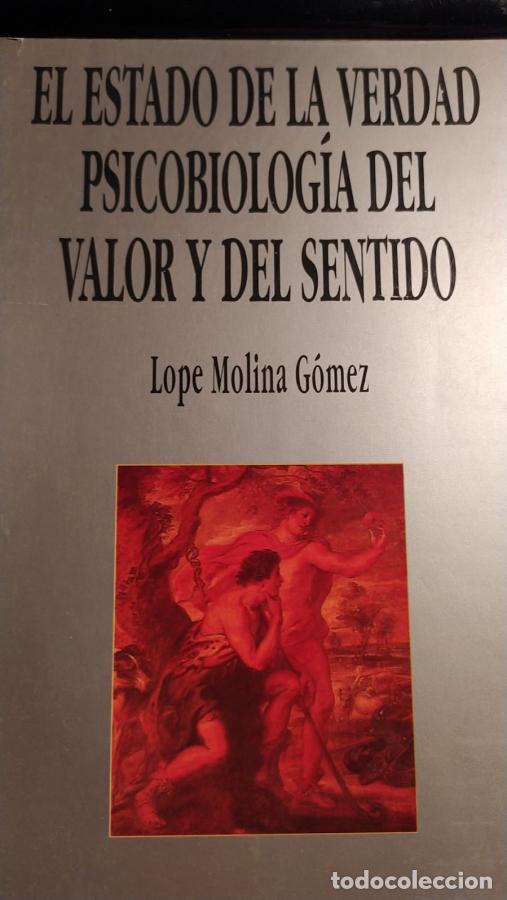 books: El estado de la verdad psicobiolog&iacute;a del valor y del sentido - Molina Gomez, Lope