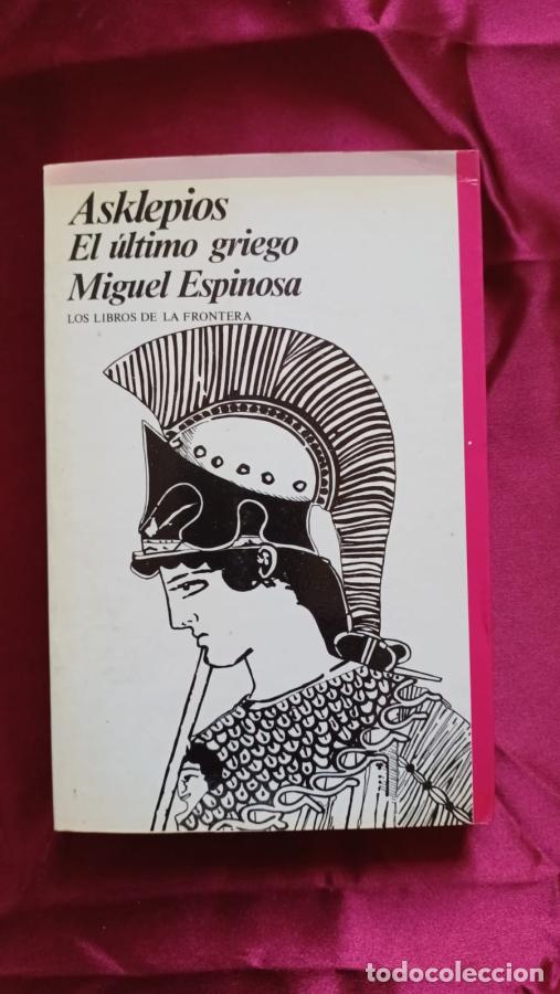 B&uuml;cher: Asklepios, el &uacute;ltimo griego - Espinosa, Miguel