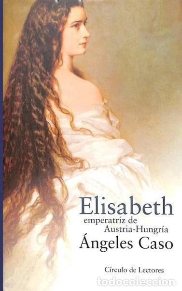 books: Elisabeth, emperatriz de Austria-Hungr&iacute;a- 9788467202953