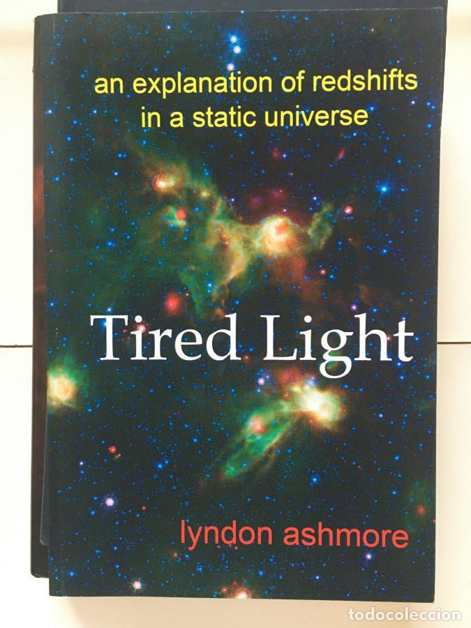 books: Tired Light: An Explanation of Redshifts in a Static Universe - Ashmore, Lyndon