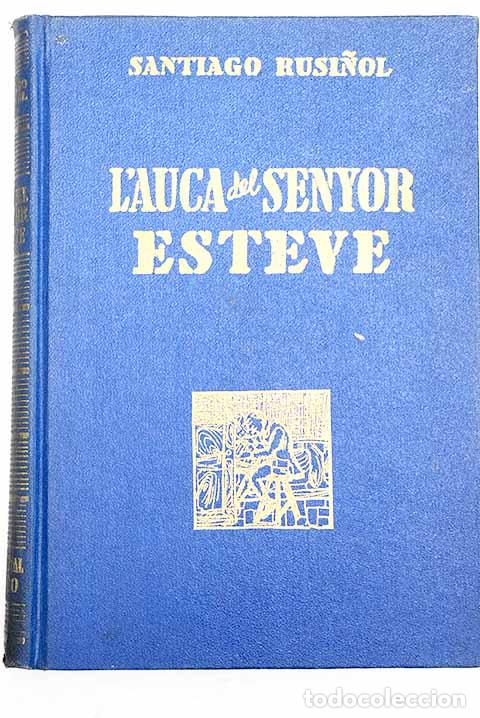 Libros: L auca del senyor Esteve.- Rusi&ntilde;ol, Santiago