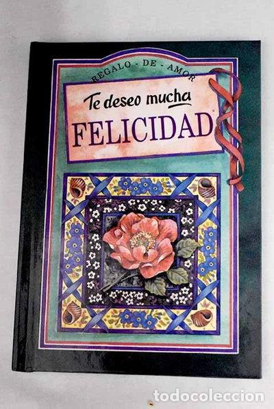 Libros: Te deseo mucha felicidad- 9788476408254