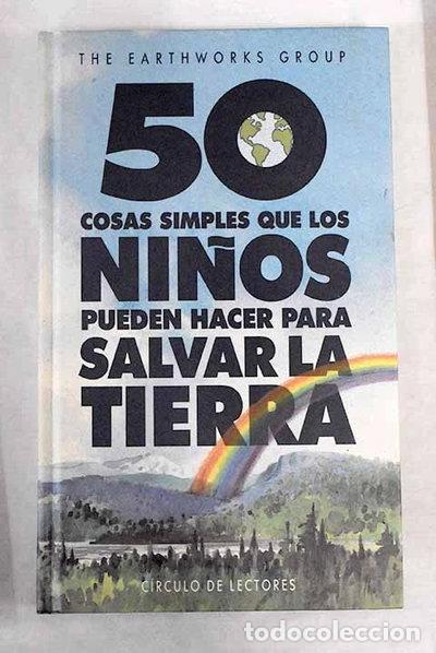 Libros: 50 cosas simples que los ni&ntilde;os pueden hacer para salvar la Tierra- 9788422636373