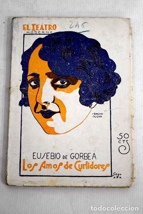 Libros: Los amos de curtidores: Comedia popular madrile&ntilde;a en tres actos.- Gorbea Lemmi, Eusebio de