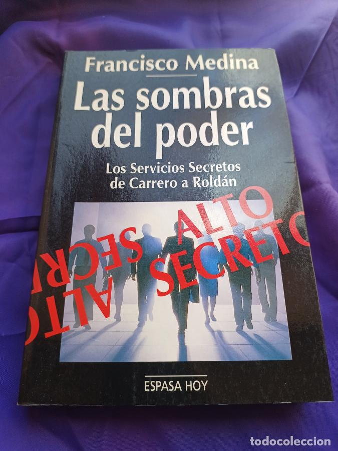 Libros: Las sombras del poder. Los Servicios Secretos de Carrero a Rold&aacute;n - Medina, Francisco