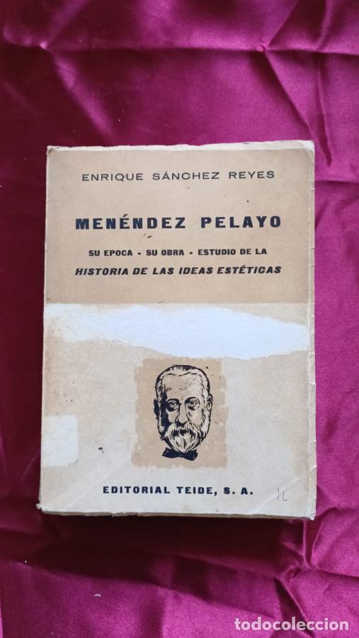 Libros: Menendez Pelayo. Su Epoca, Su Obra Literaria, Estudio de la Historia de las Ideas Esteticas en Espa&ntilde;