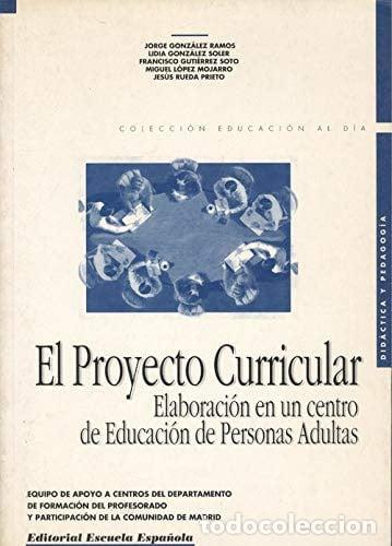 Livres: El proyecto curricular elaboraci&oacute;n en un centro de educaci&oacute;n - Jorge Gonz&aacute;lez Ramos