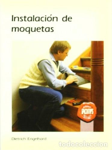 Libri di seconda mano: Instalaci&oacute;n de moquetas - Dietrich Engelhard - Dietrich Engelhard