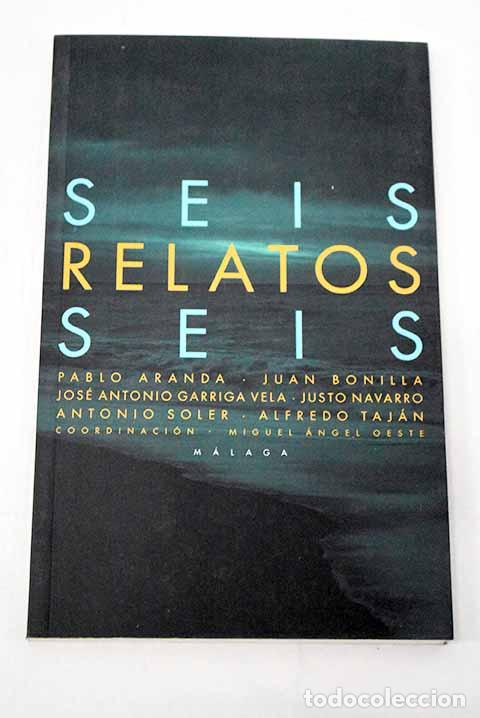 Libri di seconda mano: Seis relatos seis: : &Aacute;rea de Cultura, Ayuntamiento de M&aacute;laga.