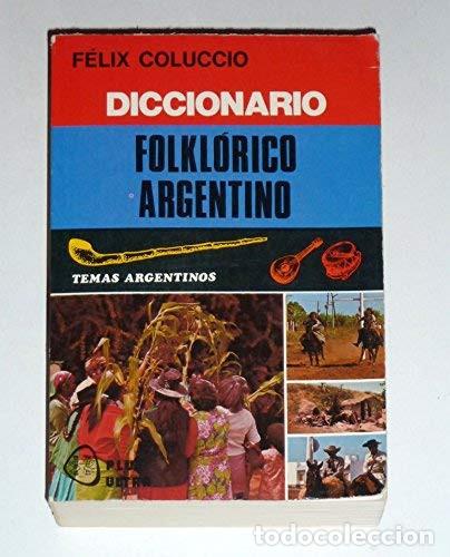 B&uuml;cher: Diccion&aacute;rio folkl&oacute;rico argentino - F&eacute;lix Coluccio, Susana B. - F&eacute;lix Coluccio, Susana B. C. de Regis