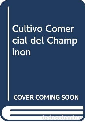 B&uuml;cher: Cultivo comercial del champi&ntilde;&oacute;n - Mario Crespo - Mario Crespo
