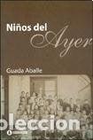 Libros: NI&Ntilde;OS DEL AYER - Guada Aballe - Guada Aballe