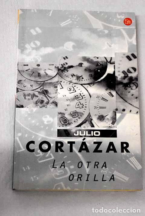 B&uuml;cher: La otra orilla: Cort&aacute;zar, Julio.- Cort&aacute;zar, Julio
