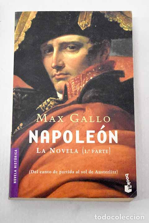 B&uuml;cher: Napole&oacute;n: la novela: Gallo, Max.- Gallo, Max