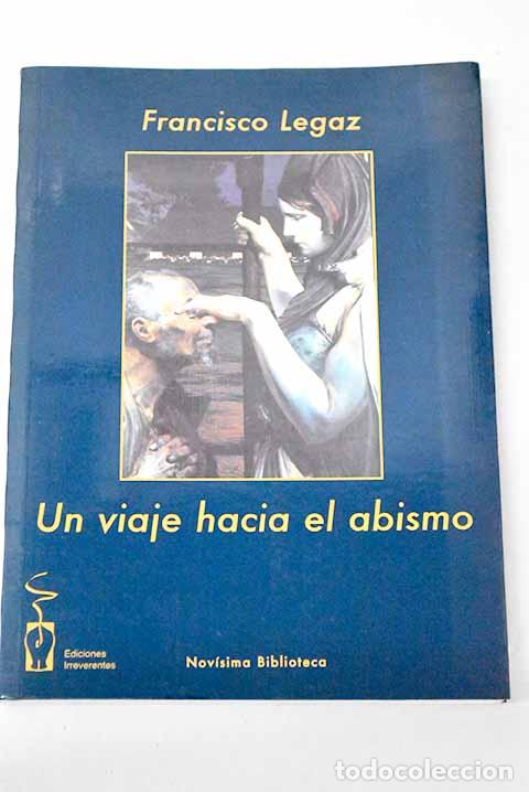 B&uuml;cher: Un viaje hacia el abismo.- Legaz, Francisco