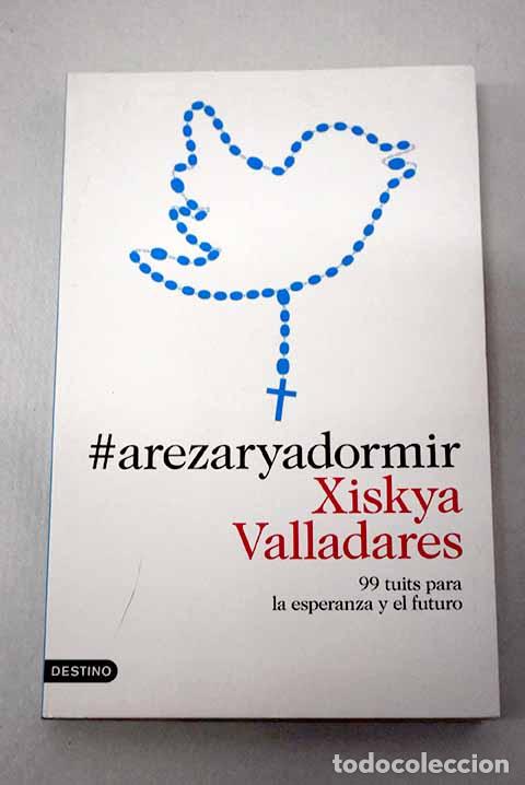 B&uuml;cher: arezaryadormir: 99 tuits para la esperanza y el futuro.- Valladares, Xiskya