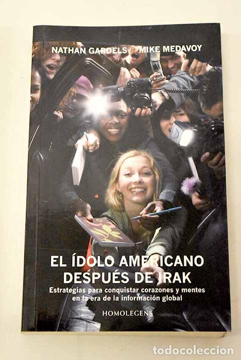 B&uuml;cher: El &iacute;dolo americano despu&eacute;s de Irak.- Gardels, Nathan