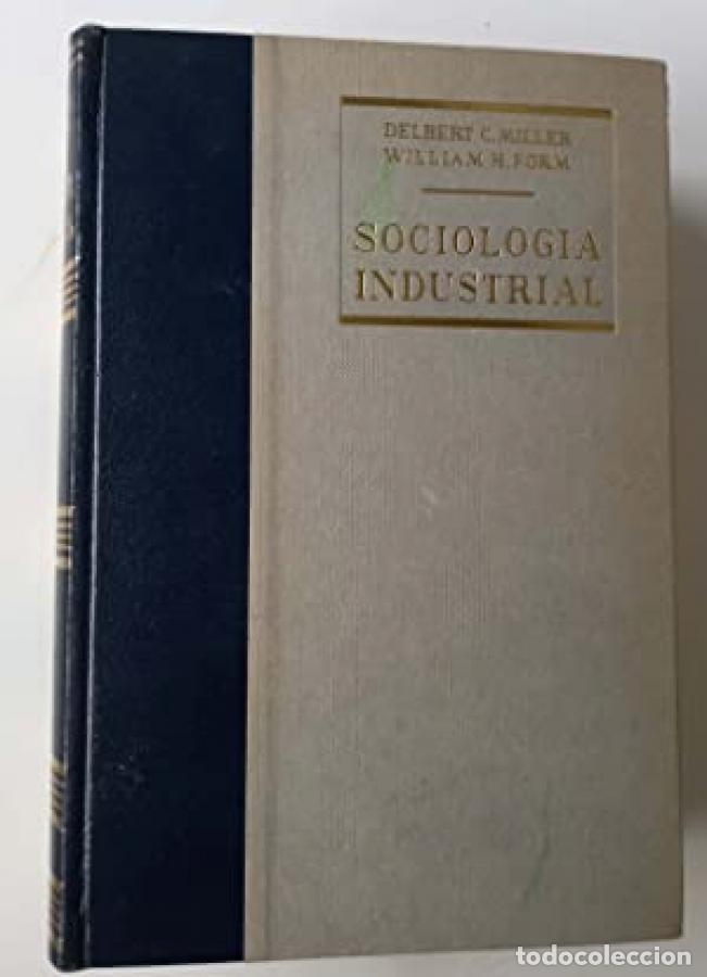 B&uuml;cher: SOCIOLOGIA INDUSTRIAL - DELBERT C. MILLER ; WILLIAM H. FORM