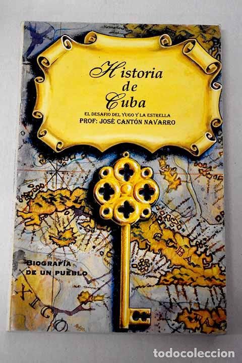 B&uuml;cher: Historia de Cuba: Cant&oacute;n Navarro, Jos&eacute;.- Cant&oacute;n Navarro, Jos&eacute;