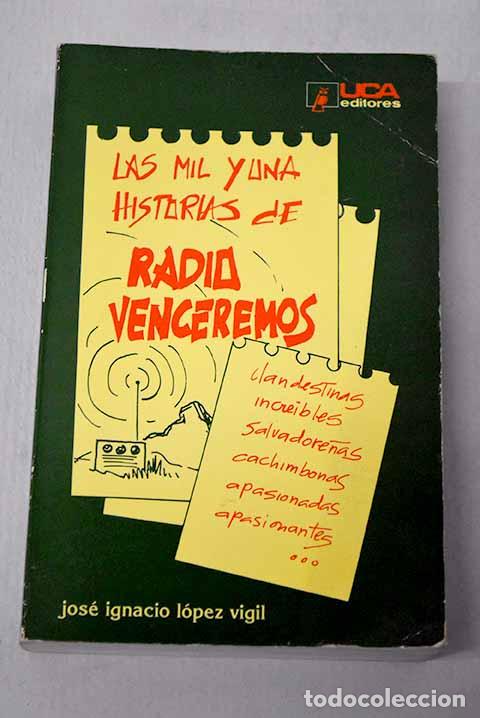 B&uuml;cher: Las mil y una historias de Radio Venceremos.- L&oacute;pez Vigil, Jos&eacute; Ignacio